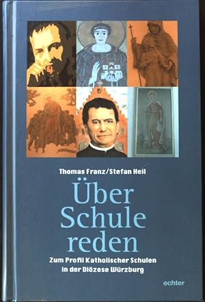 Bild des Verkufers fr ber Schule reden : zum Profil katholischer Schulen in der Dizese Wrzburg. zum Verkauf von books4less (Versandantiquariat Petra Gros GmbH & Co. KG)