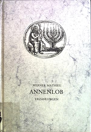 Seller image for Annenlob : Erzhlungen. for sale by books4less (Versandantiquariat Petra Gros GmbH & Co. KG)