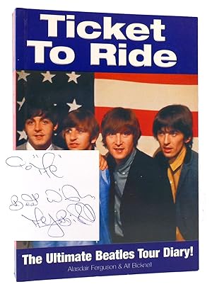 TICKET TO RIDE SIGNED The Ultimate Beatles Tour Diary!