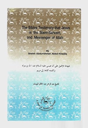 Imagen del vendedor de The Bibles Testimony that Jesus is the Slave-Servant, and Messenger of Allah a la venta por killarneybooks