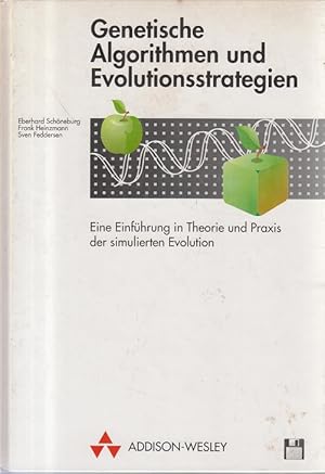 Bild des Verkufers fr Genetische Algorithmen und Evolutionsstrategien : eine Einfhrung in Theorie und Praxis der simulierten Evolution. Eberhard Schneburg ; Frank Heinzmann ; Sven Feddersen zum Verkauf von Allguer Online Antiquariat