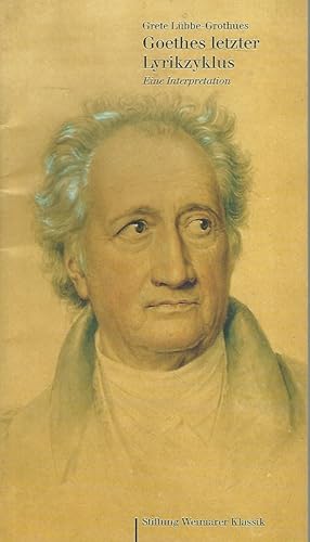 Image du vendeur pour Goethes letzter Lyrikzyklus. Hrsg. Stiftung Weimarer Klassik. mis en vente par Lewitz Antiquariat
