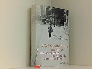 Bild des Verkufers fr Gre und Ksse an alle: Die Geschichte der Familie von Anne Frank zum Verkauf von Book Broker