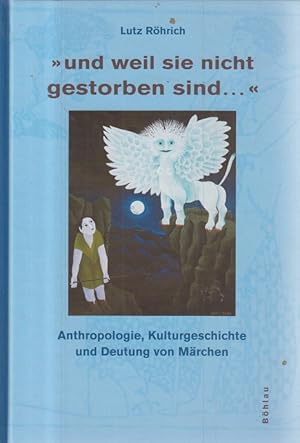 Bild des Verkufers fr Und weil sie nicht gestorben sind ." : Anthropologie, Kulturgeschichte und Deutung von Mrchen. zum Verkauf von Allguer Online Antiquariat