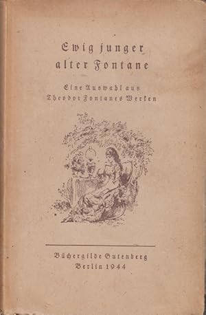 Imagen del vendedor de Ewig junger alter Fontane : Eine Auswahl aus Theodor Fontanes Werken. Hrsg. u. eingel. v. Ernst Wilhelm Balk. Mit Zeichngn v. Gerhard Ulrich a la venta por Allguer Online Antiquariat