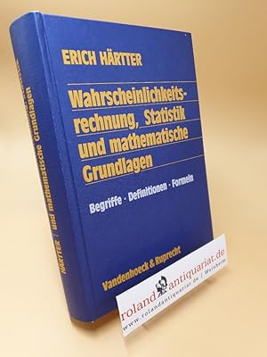 Wahrscheinlichkeitsrechnung, Statistik und mathematische Grundlagen ; Begriffe, Definitionen u. F...