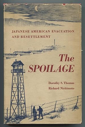 Seller image for The Spoilage: Japanese American Evacuation and Resettlement for sale by Between the Covers-Rare Books, Inc. ABAA