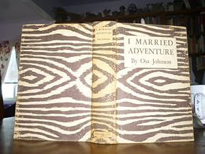 Seller image for I Married Adventure: The Lives and Adventures of Martin and Osa Johnson for sale by Gargoyle Books, IOBA