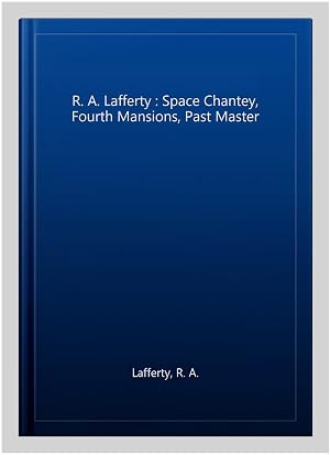 Seller image for R. A. Lafferty : Space Chantey, Fourth Mansions, Past Master for sale by GreatBookPricesUK