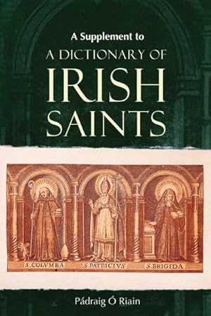 Image du vendeur pour Supplement to a Dictionary of Irish Saints : Containing Additions and Corrections mis en vente par GreatBookPrices