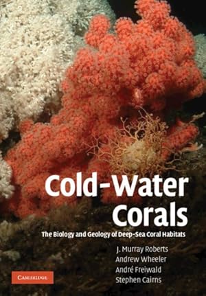 Seller image for Cold-water Corals : The Biology and Geology of Deep-sea Coral Habitats for sale by GreatBookPrices