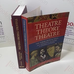 Theatre/Theory/Theatre : The Major Critical Texts from Aristotle and Zeami to Soyinka and Hevel