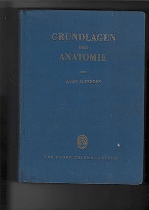 Grundlagen der Anatomie. Lehrbuch. Mit 161 zum grossen Teil farbigen Abbildungen.