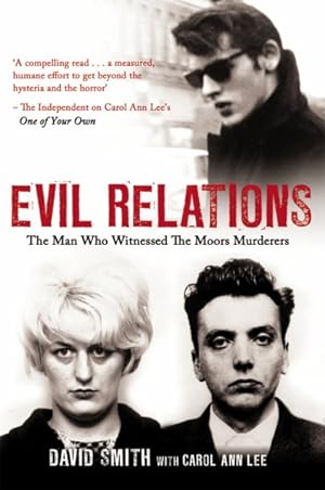 Seller image for Evil Relations : The Man Who Bore Witness Against the Moors Murderers for sale by GreatBookPrices