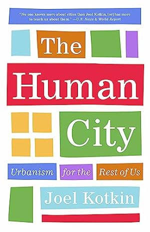 Imagen del vendedor de THE HUMAN CITY: URBANISM FOR THE a la venta por Reliant Bookstore
