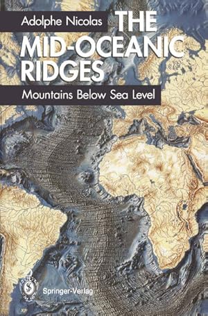 Image du vendeur pour The Mid-Oceanic Ridges. Mountains Below Sea Level. mis en vente par Antiquariat Thomas Haker GmbH & Co. KG