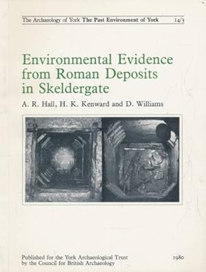 Seller image for Environmental Evidence from Roman Deposits in Skeldergate. The Archaeology of York. The Past Environment of York 14/3 for sale by Barter Books Ltd