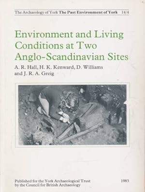 Seller image for Environment and Living Conditions at Two Anglo-Scandinavian Sites. The Archaeology of York. The Past Environment of York 14/4 for sale by Barter Books Ltd
