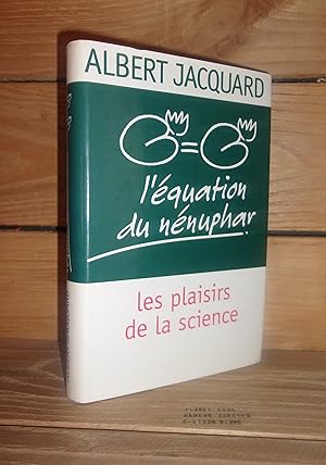 Image du vendeur pour L'EQUATION DU NENUPHAR : Les Plaisirs De La Science mis en vente par Planet's books