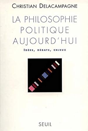 Bild des Verkufers fr La Philosophie politique aujourd'hui - Ides, dbats, enjeux. zum Verkauf von nika-books, art & crafts GbR