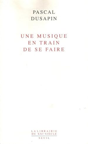 Bild des Verkufers fr Une musique en train de se faire. La libraire du XXIe sicle; Collection dirige par Maurice Olender; zum Verkauf von nika-books, art & crafts GbR