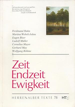 Bild des Verkufers fr Zeit - Endzeit - Ewigkeit / Herrenalber Texte ; 78 zum Verkauf von Versandantiquariat Nussbaum