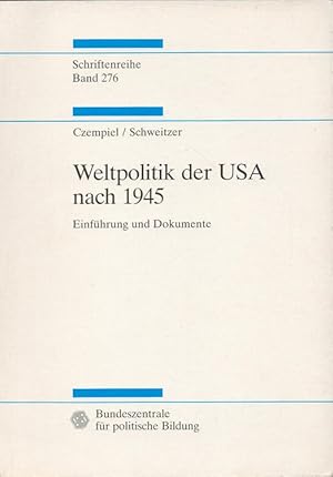 Bild des Verkufers fr Weltpolitik der USA nach 1945 : Einfhrung und Dokumente. / Bundeszentrale fr Politische Bildung: Schriftenreihe ; Bd. 276; Studien zur Geschichte und Politik zum Verkauf von Versandantiquariat Nussbaum