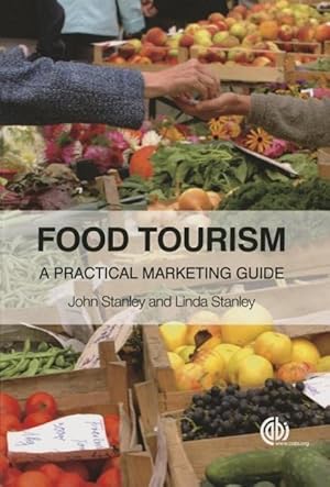 Bild des Verkufers fr Food Tourism: A Practical Marketing Guide zum Verkauf von moluna