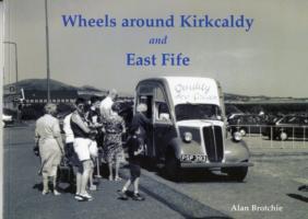Bild des Verkufers fr Brotchie, A: Wheels Around Kirkcaldy and East Fife zum Verkauf von moluna
