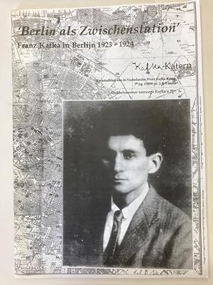 Bild des Verkufers fr Berlin als Zwischenstation. Franz Kafka in Berlijn 1923 - 1924. (Kafka - Katern. Kwartaalblad van de Nederlandse Franz Kafka Kring. Volume 7, No 2-3, May 1999. zum Verkauf von Plurabelle Books Ltd