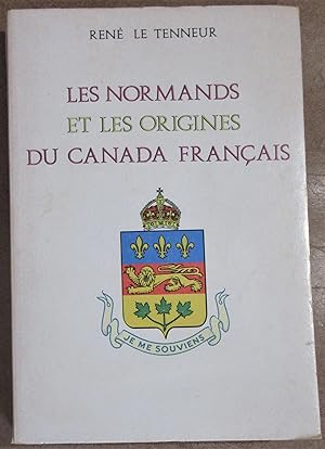 Les Normands et les Origines du Canada Français : Préface de Jean Chapdelaine
