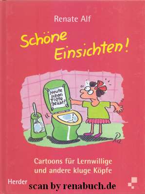 Schöne Einsichten Cartoons für Lernwillige und andere kluge Köpfe