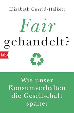 Image du vendeur pour Fair gehandelt? Wie unser Konsumverhalten die Gesellschaft spaltet mis en vente par primatexxt Buchversand