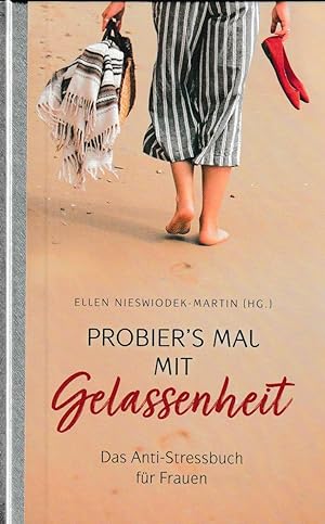 Bild des Verkufers fr Probier's mal mit Gelassenheit: Das Anti-Stressbuch fr Frauen. zum Verkauf von Falkensteiner