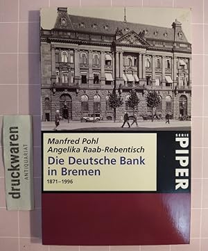 Bild des Verkufers fr Die Deutsche Bank in Bremen. 1871-1996. zum Verkauf von Druckwaren Antiquariat