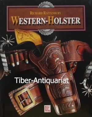 Western-Holster. Mit einem Vorwort von Norm Flayderman. Fotografien von William Manns. Aus dem Am...