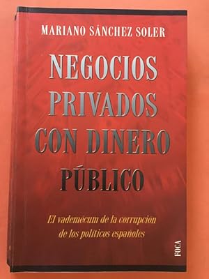 Imagen del vendedor de Negocios privados con dinero publico a la venta por Libreria Anticuaria Camino de Santiago