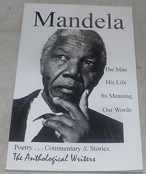 Bild des Verkufers fr Mandela: The Man, His Life, Its Meaning, Our Words zum Verkauf von Pheonix Books and Collectibles