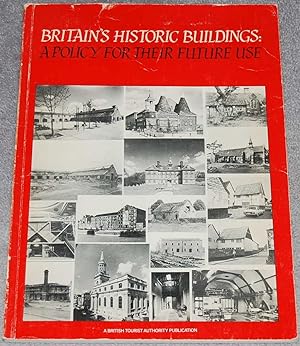 Britain's historic buildings : a policy for their future use