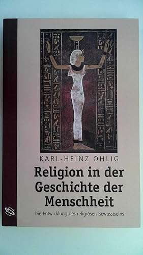 Seller image for Religion in der Geschichte der Menschheit: Die Entwicklung des religisen Bewusstseins, for sale by Antiquariat Maiwald