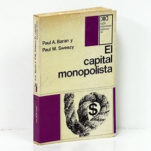 Image du vendeur pour El capital monopolista. Ensayo sobre el orden econmico y social de Estados Unidos. mis en vente par Librera Berceo (Libros Antiguos)