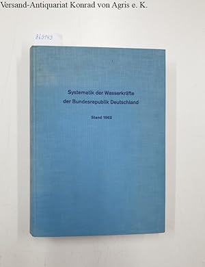 Systematik der Wasserkräfte der Bundesrepublik Deutschland Stand 1962 :