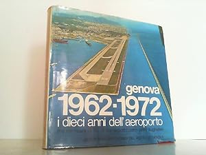 Genova 1962-1972. I Dieci anni dell'aeroporto.