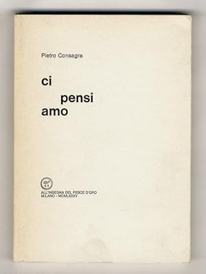 Imagen del vendedor de Ci pensi amo. [Poesie]. a la venta por Libreria Oreste Gozzini snc