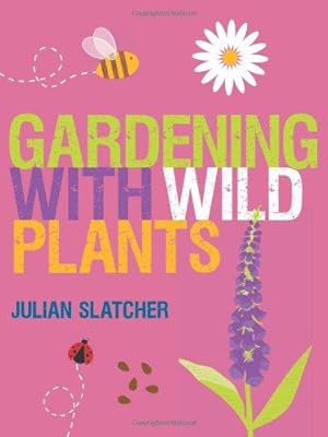 Seller image for Gardening with Wild Plants for sale by WeBuyBooks