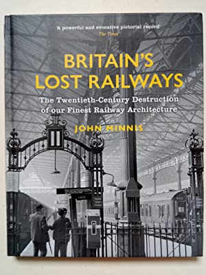 Seller image for Britain's Lost Railways - The Twentieth-Century Destruction of Our Finest Railway Architecture for sale by Books and Bobs