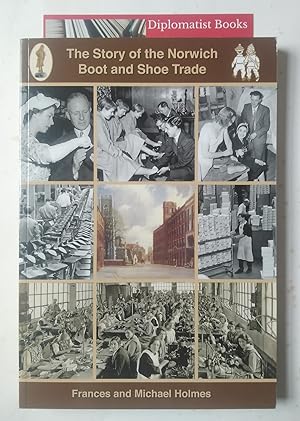 The Story of the Norwich Boot and Shoe Trade