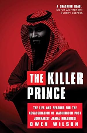 Seller image for The Killer Prince: MBS and the Chilling Special Operation to Assassinate Washington Post Jamal Khashoggi by Saudi Forces: The Bloody Assassination of . Post Journalist Jamal Khashoggi Murdered?) for sale by WeBuyBooks