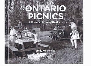 Seller image for Ontario Picnics: A Century of Dining Outdoors -by Lindy Mechefske ( Picnicking / Social History / Photographs / Photography ) for sale by Leonard Shoup