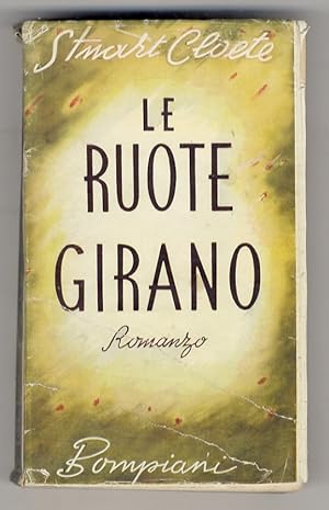 Le ruote girano. Romanzo. (Titolo originale: "Turning Wheels". Traduzione di Lieta Niccodemi Visc...